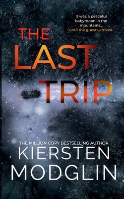 The Last Trip by Modglin, Kiersten