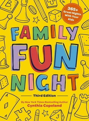 Family Fun Night: The Third Edition: 365+ Great Nights with Your Kids by Copeland, Cynthia