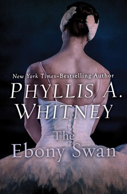 The Ebony Swan by Whitney, Phyllis a.