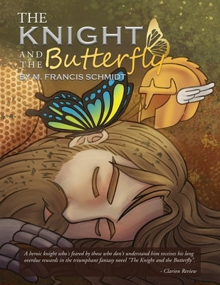 The Knight and the Butterfly by Schmidt, M. Francis