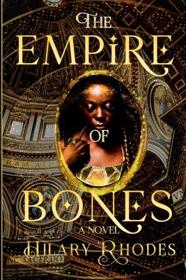 The Empire of Bones by Rhodes, Hilary