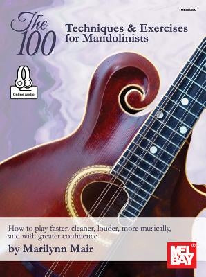 The 100-Techniques & Exercises for Mandolinists by Marilynn, Mair