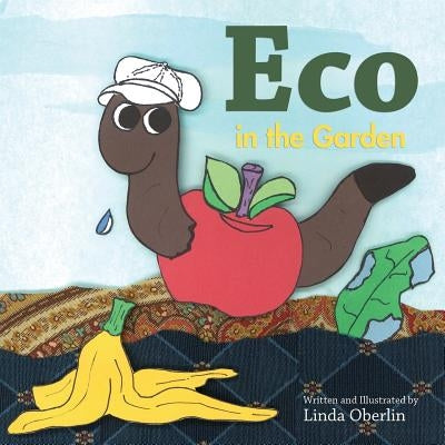 Eco in the Garden by Oberlin, Linda