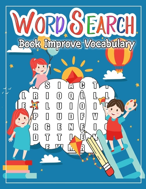 Word Search Book Improve Vocabulary: 50 Large Print From Easiest to Hardest Words Improve Spelling, Vocabulary, and Memory For Kids Word Search Puzzle by Smart, Beth