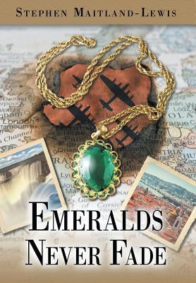 Emeralds Never Fade by Maitland-Lewis, Stephen