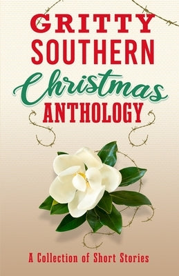 Gritty Southern Christmas Anthology: A Collection of Short Stories by Hunter, Laura