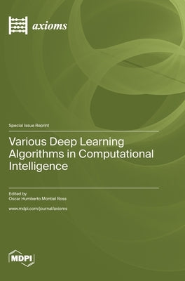 Various Deep Learning Algorithms in Computational Intelligence by Ross, Oscar Humberto Montiel