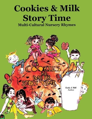 Cookies & Milk Story Time: Multi - Cultural Nursery Rhymes by Hill, Carla L.