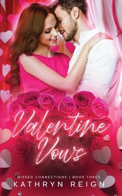 Valentine Vows by Reign, Kathryn