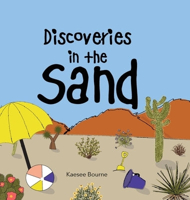 Discoveries in the Sand by Bourne, Kaesee