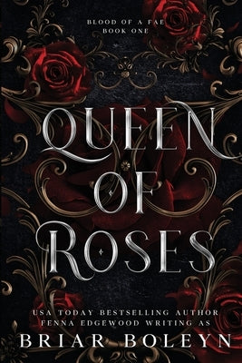 Queen of Roses by Boleyn, Briar