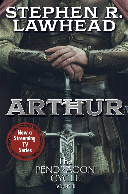 Arthur by Lawhead, Stephen