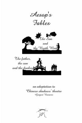 Aesop's Fables. An adaptation to Chinese shadows' theatre by Navarro, Gregori