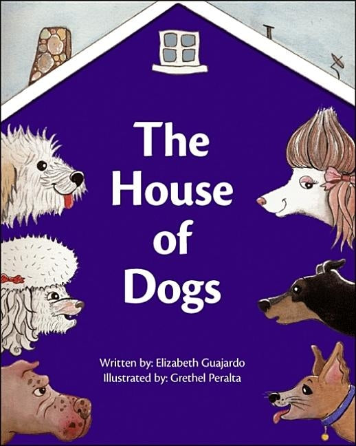 The House of Dogs by Guajardo, Elizabeth