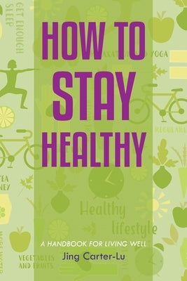 How to Stay Healthy by Carter-Lu, Jing