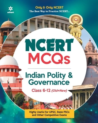 NCERT MCQs Indian Polity & Governance Class 6-12 (Old+New) by Kishore, Nihit