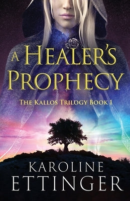 A Healer's Prophecy by Ettinger, Karoline