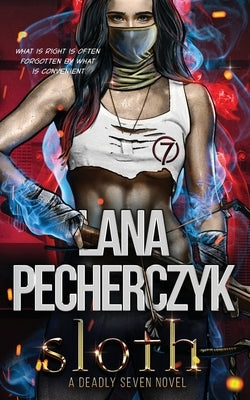 Sloth: A Deadly Seven Novel by Pecherczyk, Lana