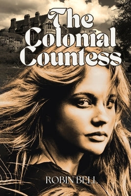 The Colonial Countess by Bell, Robin