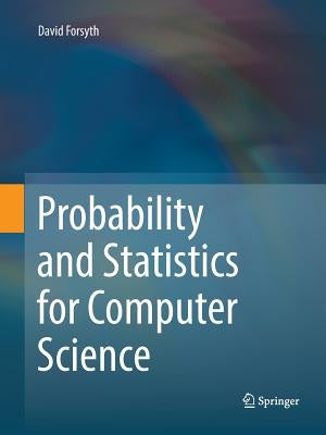 Probability and Statistics for Computer Science by Forsyth, David