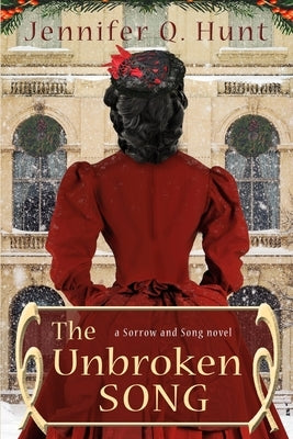 The Unbroken Song by Hunt, Jennifer Q.