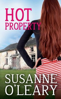 Hot Property: (Irish romantic comedy) by O'Leary, Susanne