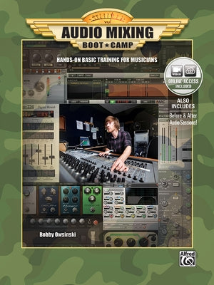 Audio Mixing Boot Camp: Hands-On Basic Training for Musicians, Book & DVD-ROM by Owsinski, Bobby