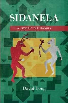 Sidanela: A Story of Family by Long, David