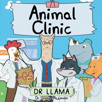 Animal Clinic: Dr. Llama by Majumder, Joydip