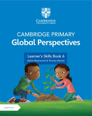 Cambridge Primary Global Perspectives Stage 6 Learner's Skills Book with Digital Access (1 Year) by Ravenscroft, Adrian