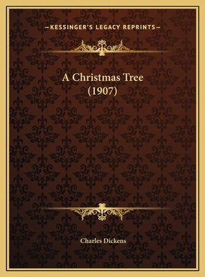 A Christmas Tree (1907) by Dickens, Charles