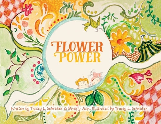 Flower Power: The Adventures of Princess Daisy & Friends by Schreiber, Tracey L.