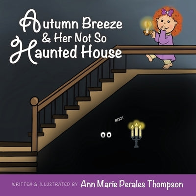 Autumn Breeze & Her Not So Haunted House by Perales Thompson, Ann Marie