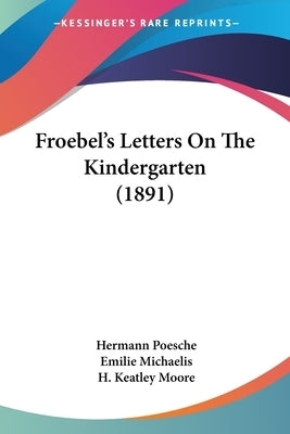 Froebel's Letters On The Kindergarten (1891) by Poesche, Hermann