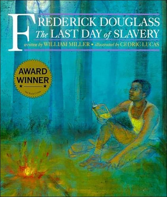 Frederick Douglass: The Last Day of Slavery by Miller, William