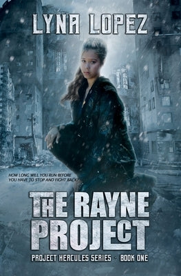 The Rayne Project: Project Hercules by Lopez, Lyna