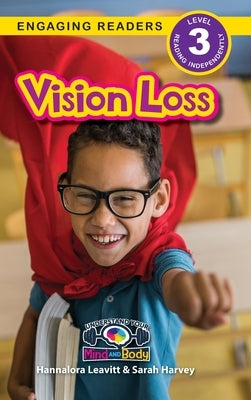 Vision Loss: Understand Your Mind and Body (Engaging Readers, Level 3) by Leavitt, Hannalora