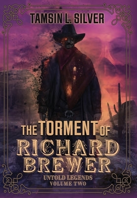 The Torment of Richard Brewer by Silver, Tamsin L.