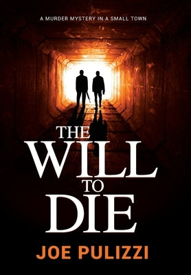 The Will to Die: A Novel of Suspense by Pulizzi, Joe