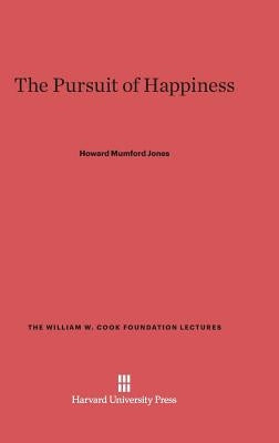 The Pursuit of Happiness by Jones, Howard Mumford