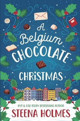 A Belgium Chocolate Christmas by Holmes, Steena