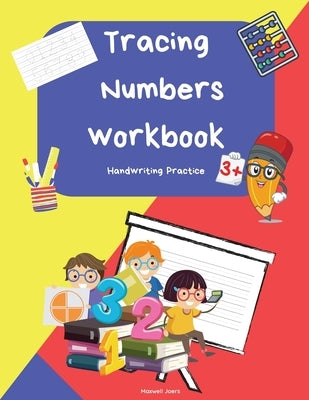 Tracing Numbers: Number Tracing Book for Preschoolers and Kids Ages 3-5, Workbook for Pre K, Activity book for kids ages 3_6, Homeschoo by Joers, Maxwell