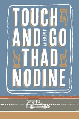 Touch and Go by Nodine, Thad