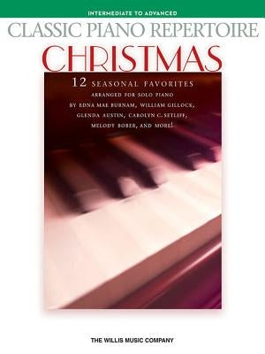 Classic Piano Repertoire - Christmas: Intermediate to Advanced Level by Hal Leonard Corp