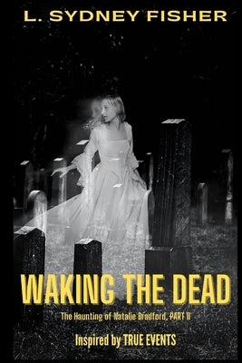 Waking the Dead by Fisher, L. Sydney