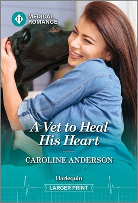 A Vet to Heal His Heart by Anderson, Caroline