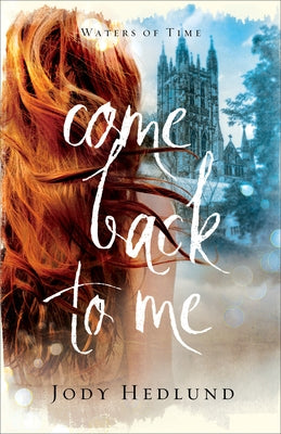 Come Back to Me by Hedlund, Jody