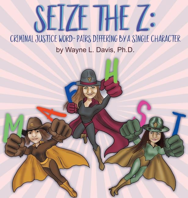 Seize the Z: Criminal Justice Word-Pairs Differing by a Single Character by Davis, Wayne L.