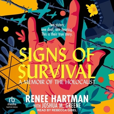 Signs of Survival: A Memoir of the Holocaust by Hartman, Renee