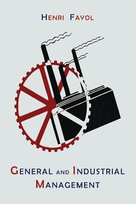 General and Industrial Management by Fayol, Henri